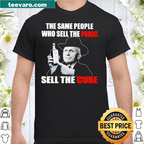 Bold typography shirt saying Dr Fauci the same people who sell the panic sell the cure