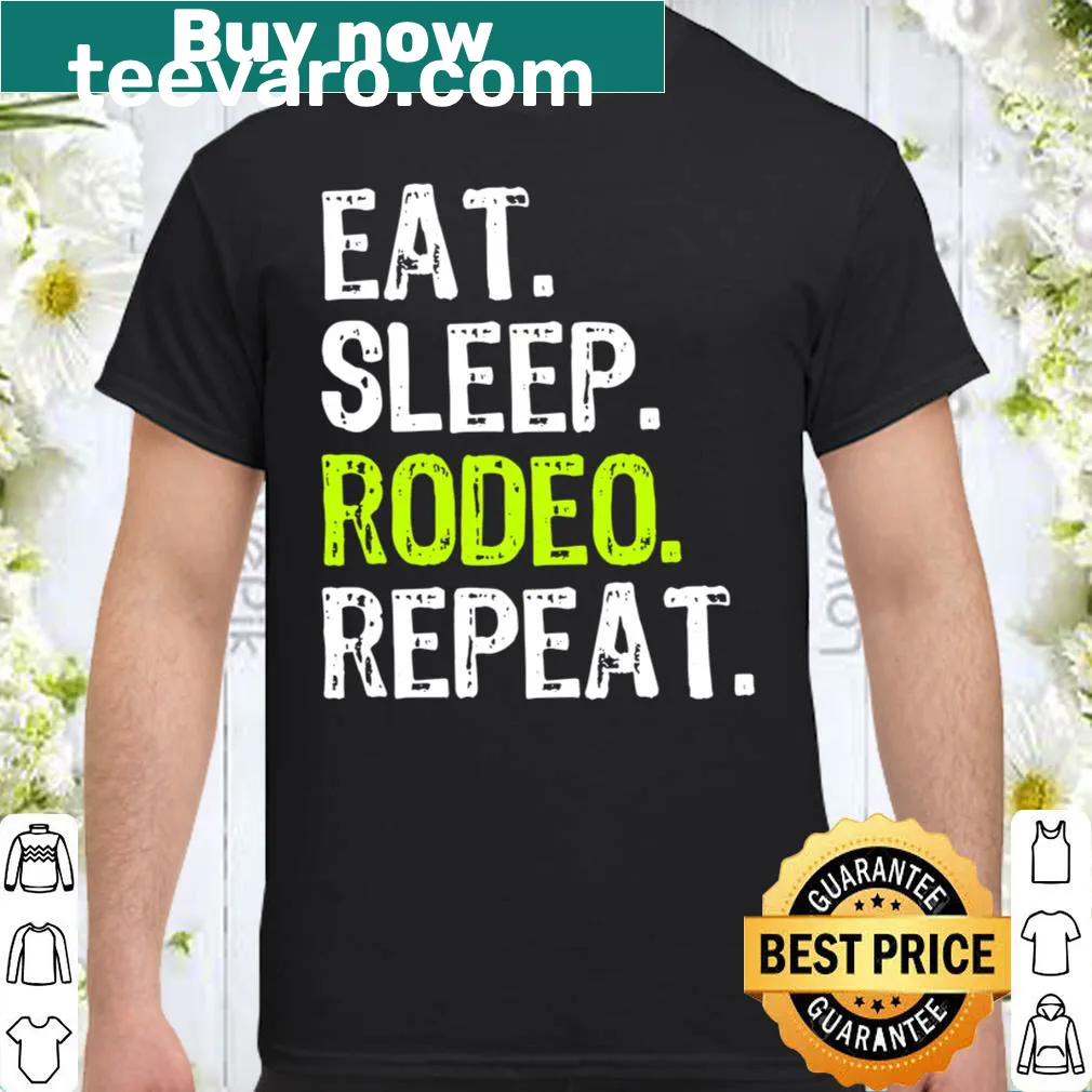 Eat Sleep Rodeo Repeat funny typography shirt for rodeo lovers