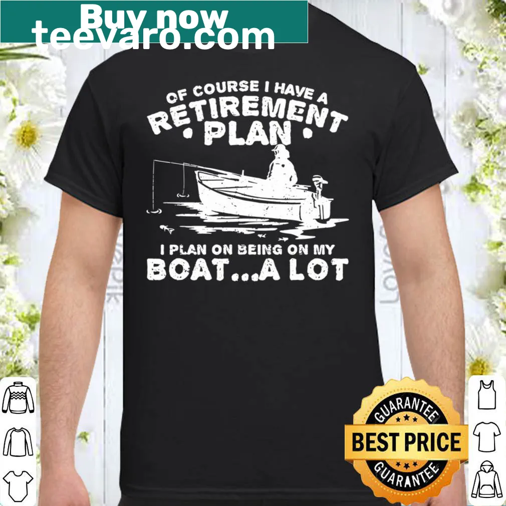 Funny retirement t-shirt about enjoying time on a boat