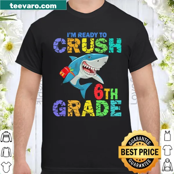 Playful shirt with bold text saying I'm Ready To Crush 6th Grade.