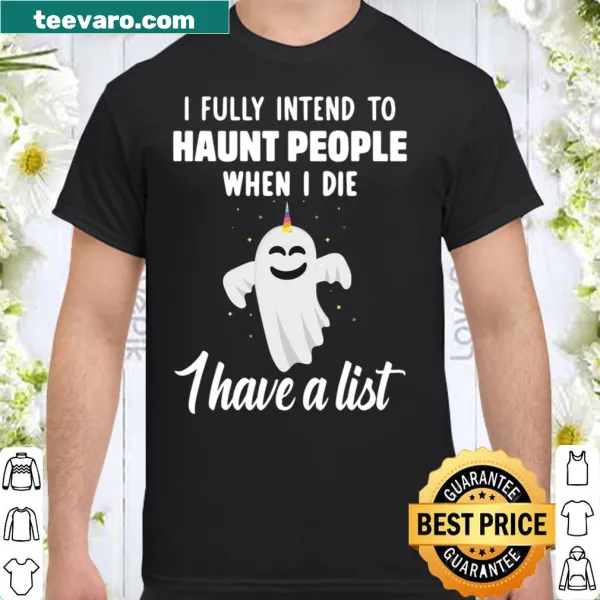 Humorous ghost shirt with haunting intentions