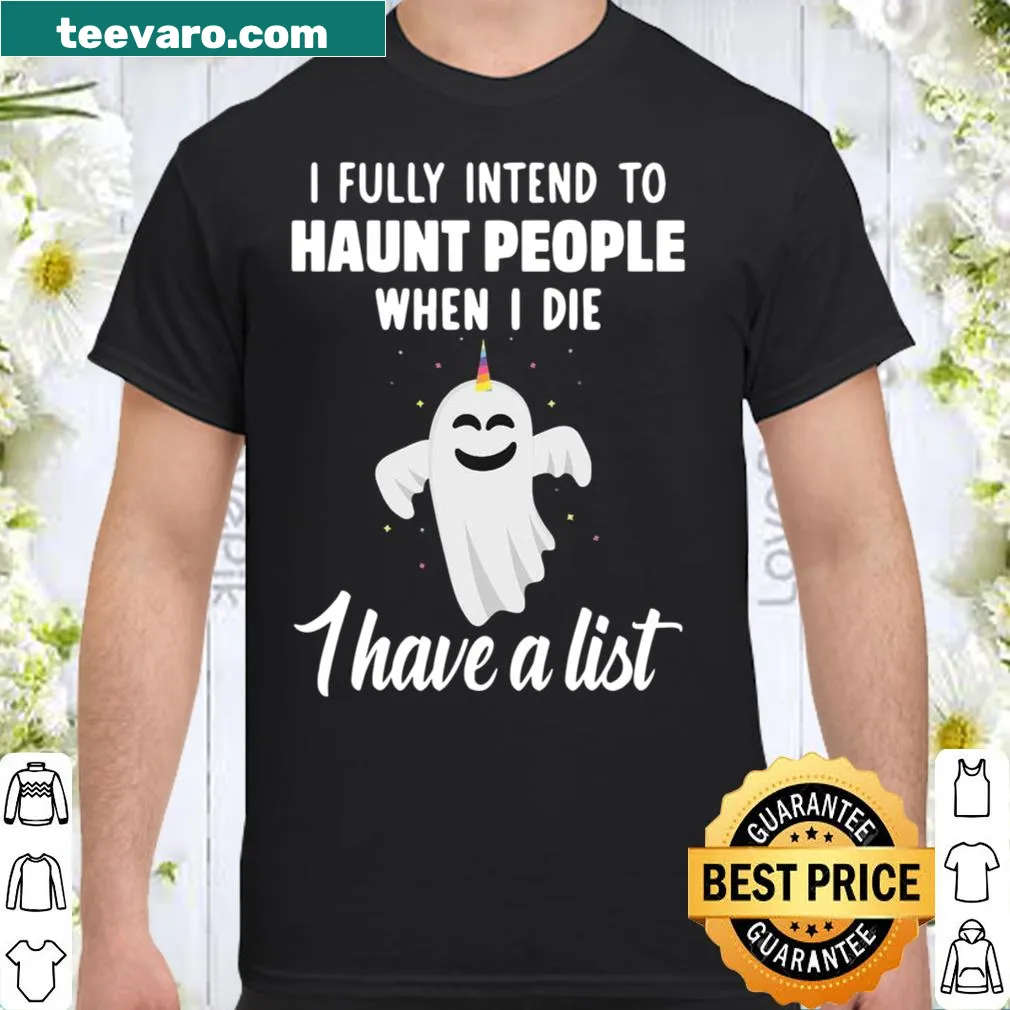 Humorous ghost shirt with haunting intentions