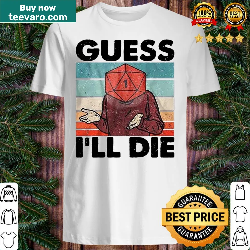 Vintage shirt with humorous text 'Guess I'll Die!' for Halloween