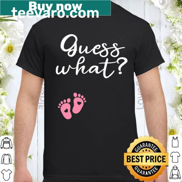 Pregnancy announcement shirt with 'Guess What' text and baby girl graphic