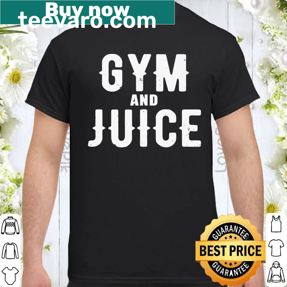 Fun 'Gym And Juice' shirt for gym enthusiasts