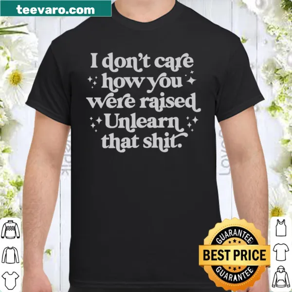 Bold text shirt challenging conventional upbringing