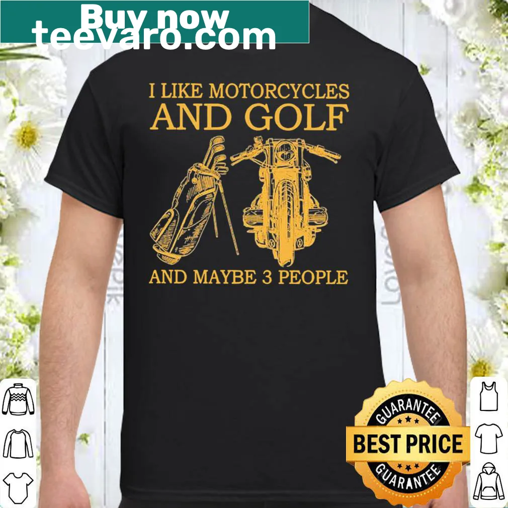 T-shirt with playful text about motorcycles, golf, and 3 people