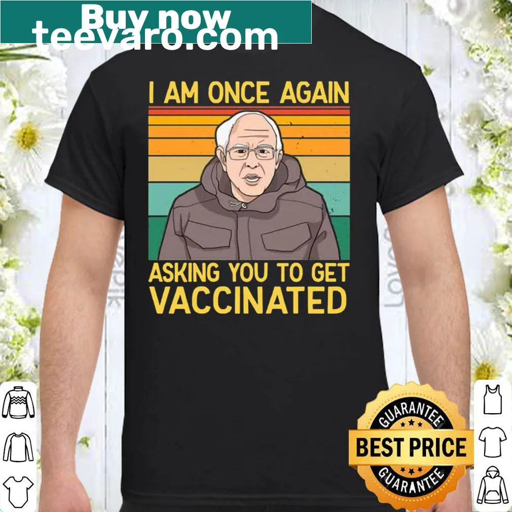 Vintage T-shirt with the phrase 'I Once Again Asking You to Get Vaccinated.'