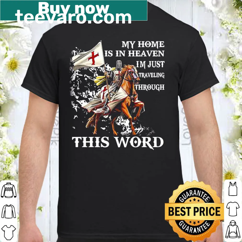 Shirt featuring the phrase about a heavenly home and journey