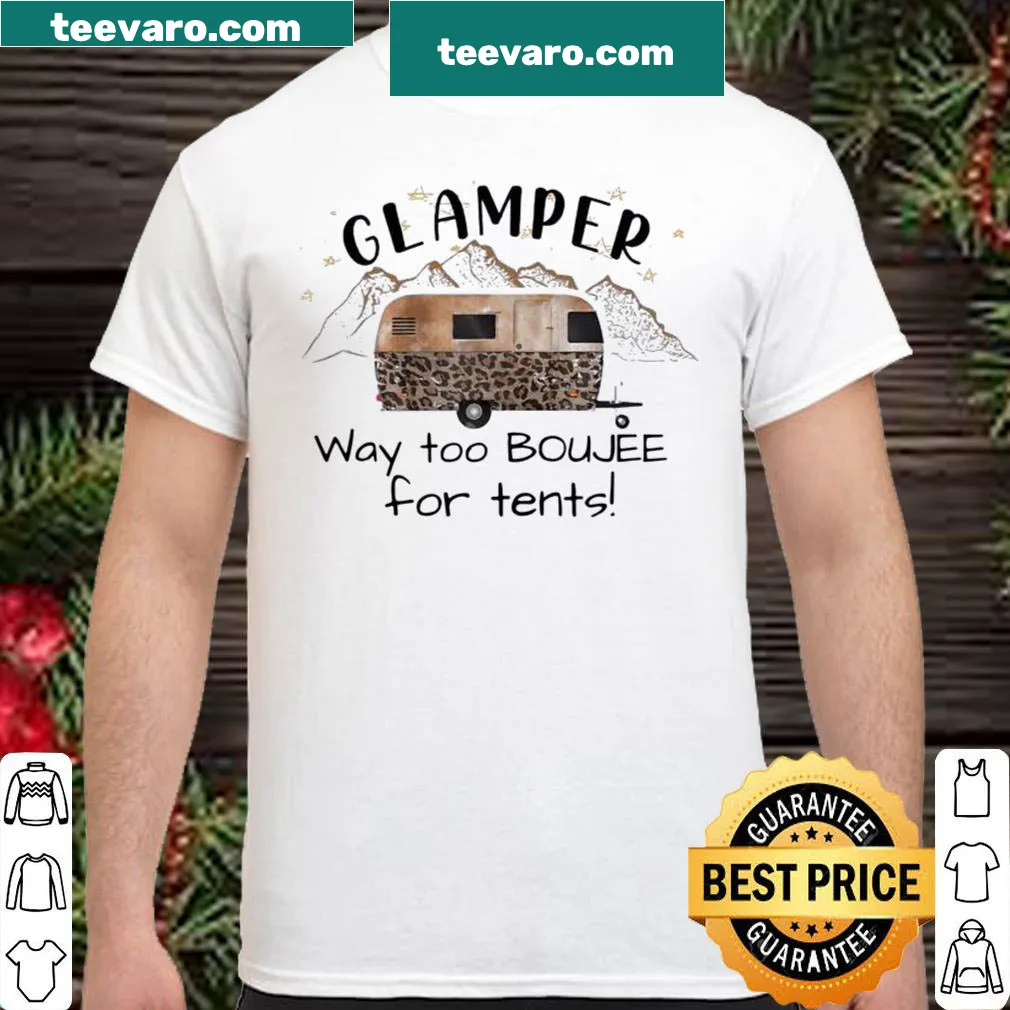 Playful shirt with text about being boujee for tents.