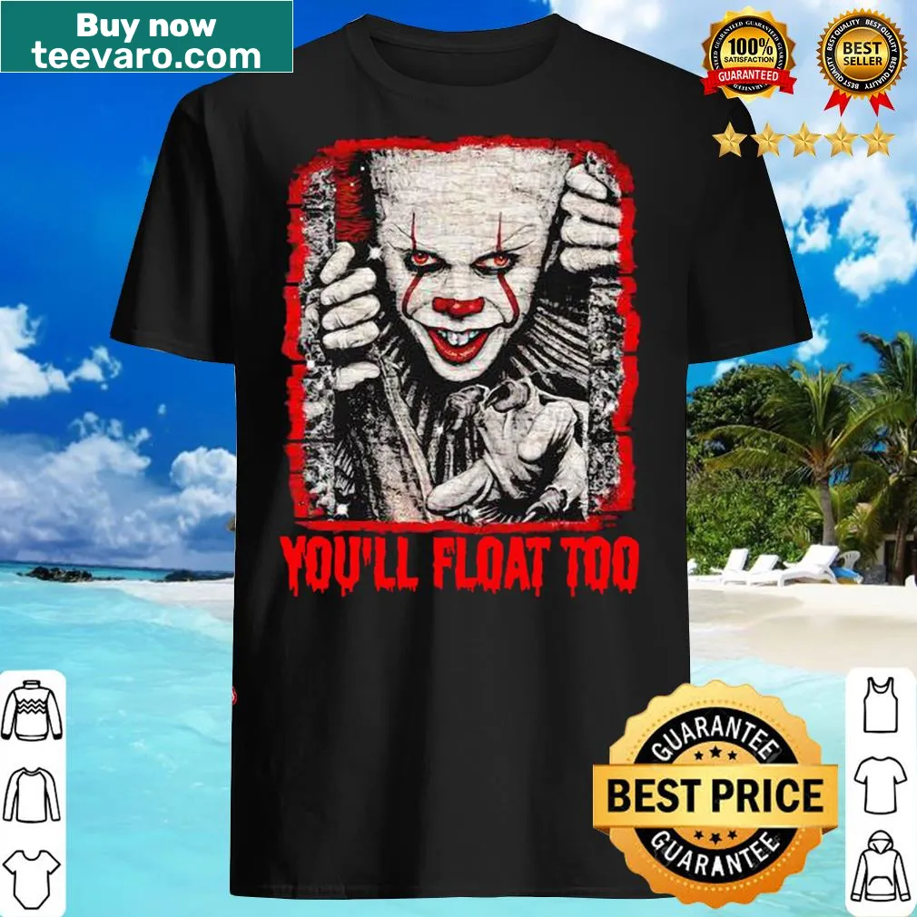 Halloween shirt featuring Pennywise with the phrase 'You'll Float Too'