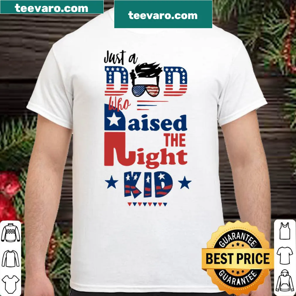 Shirt for dads stating 'Just A Dad Who Raised The Right Kid'