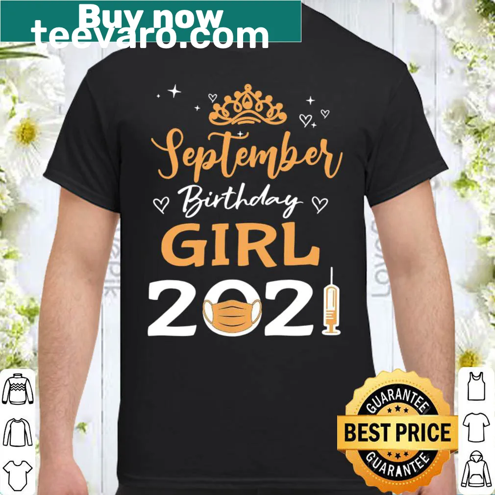 September Birthday Girl shirt highlighting 2021 quarantine experience.