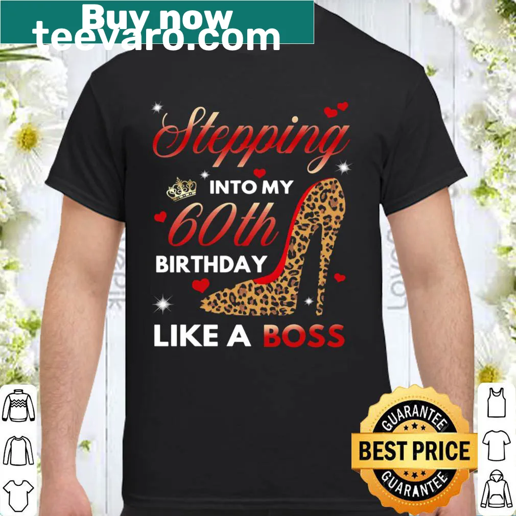 Birthday-themed shirt with the phrase 'Stepping Into My 60th Birthday Like A Boss'