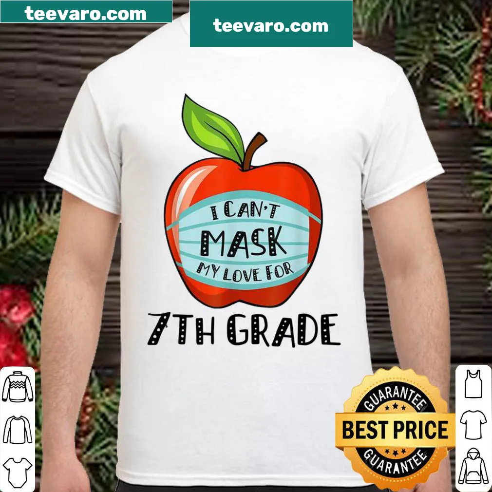 Teacher shirt with 'Can't Mask My Love For 7th Grade' text