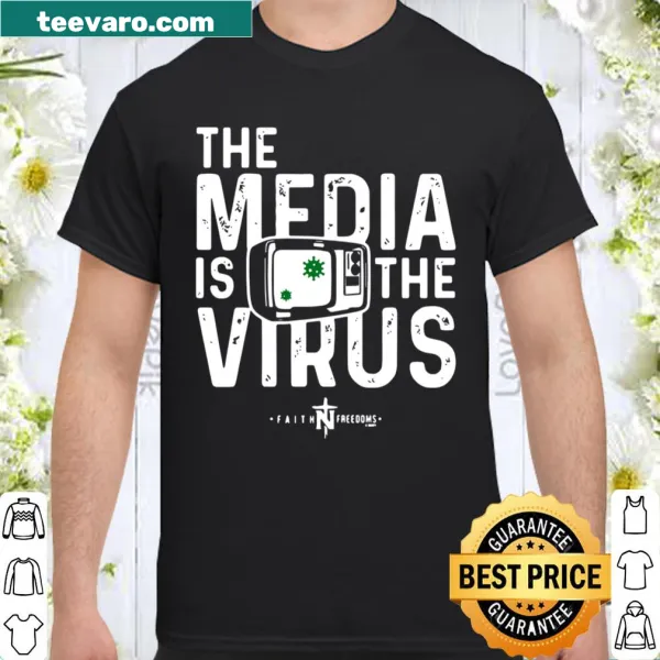 Shirt featuring the phrase 'The Media Is The Virus' with a faith and freedom theme