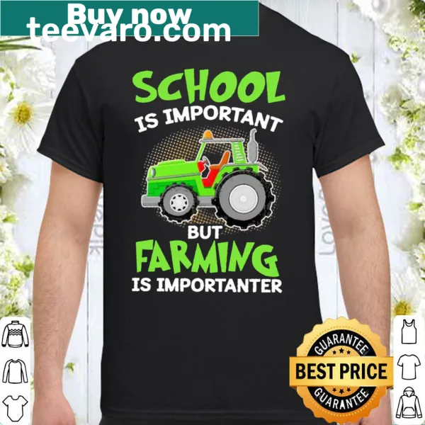 Funny tractor-themed shirt emphasizing farming over school