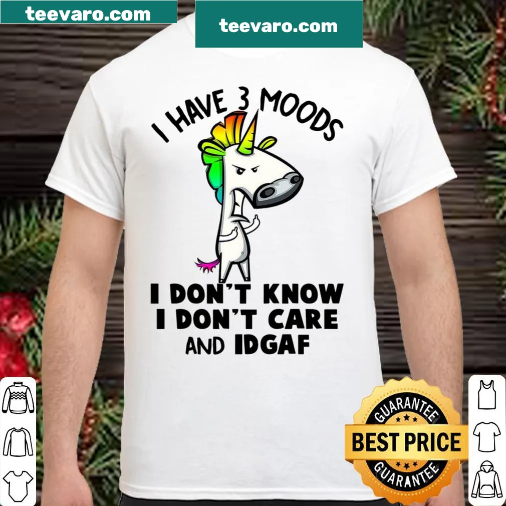Shirt featuring the phrase 'I have 3 moods' with a unicorn graphic.