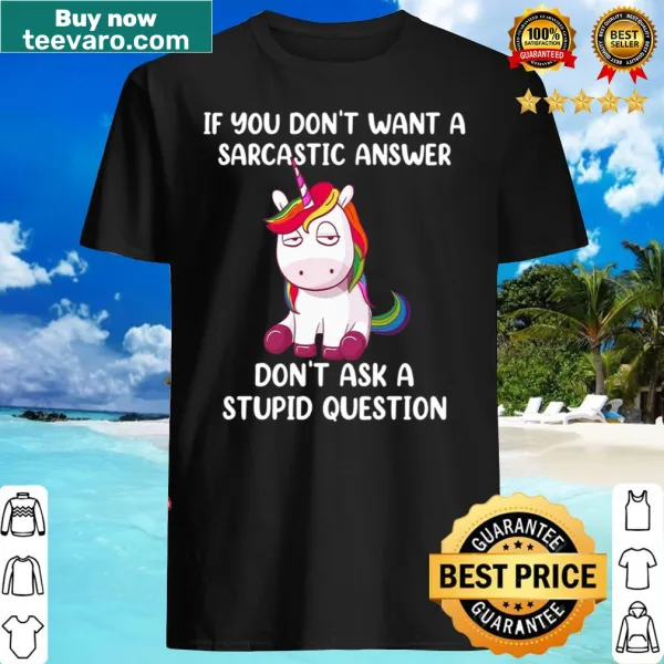 Sarcastic shirt with the phrase about answers and unicorns