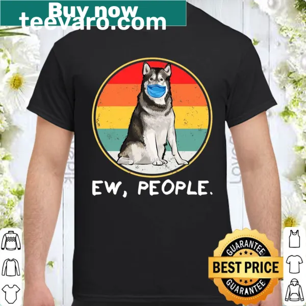 Vintage Alaskan Malamute wearing a mask with 'Ew People' text