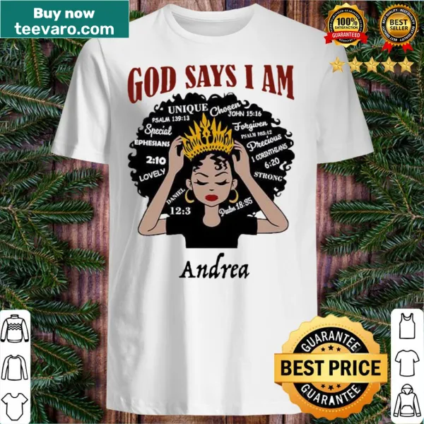 Inspirational T-shirt with the phrase 'God Says I Am Andrea'