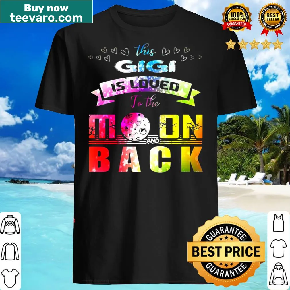 Typography t-shirt saying 'This Gigi Is Loved To The Moon And Back'