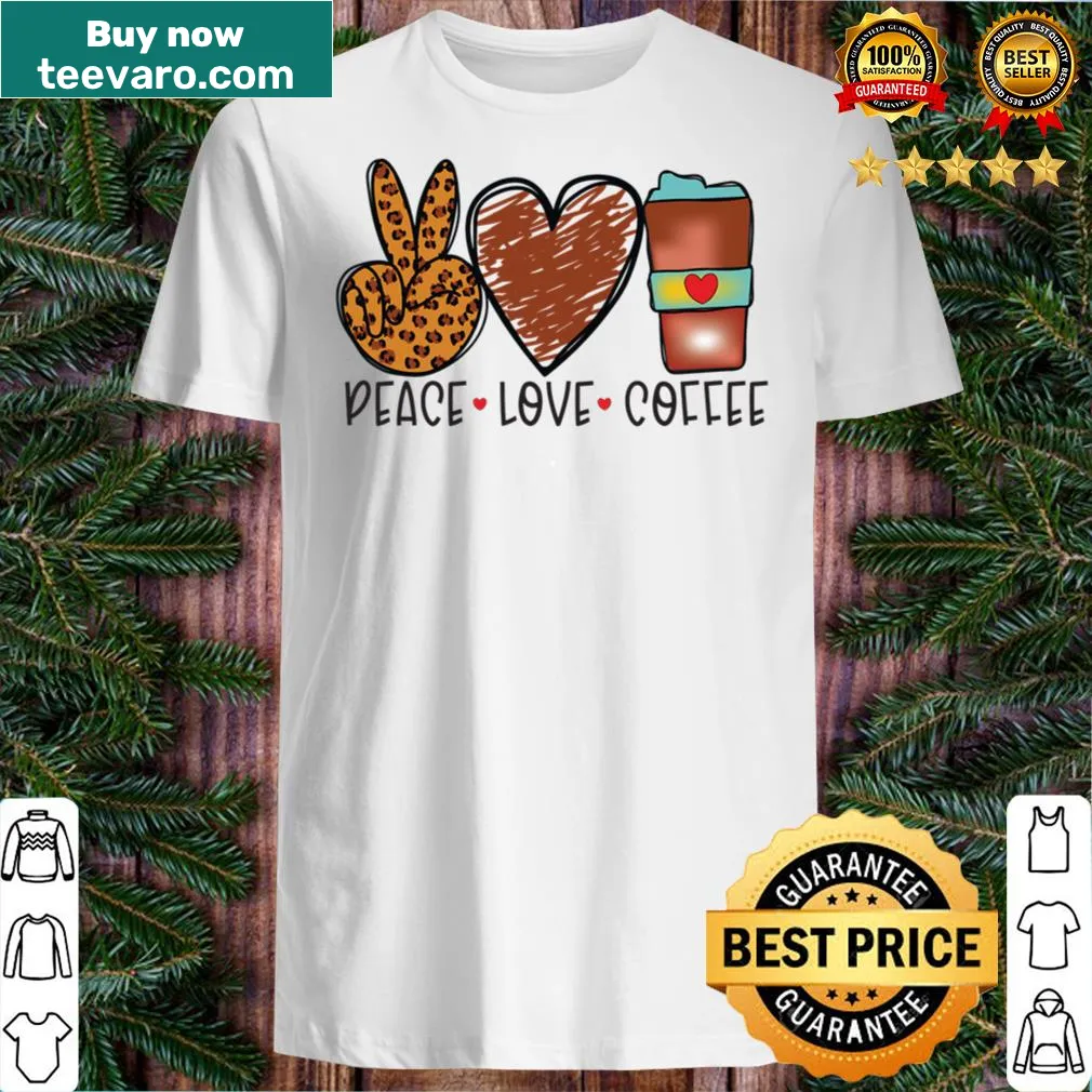 Typography t-shirt displaying 'Peace Love Coffee'