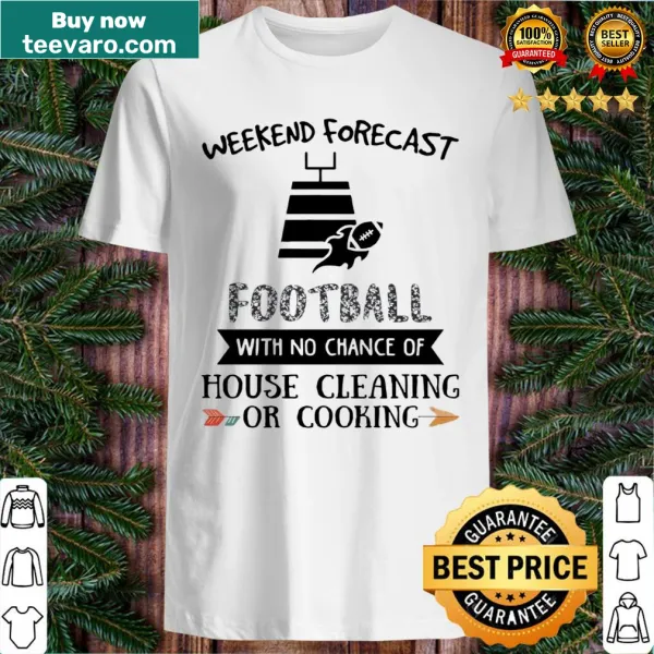 T-shirt with humorous weekend forecast predicting football and no chores