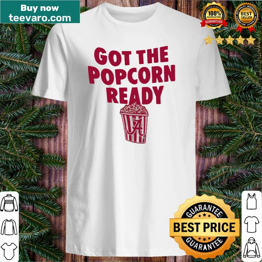 Funny cartoon shirt with the phrase 'Alabama Got The Popcorn Ready'