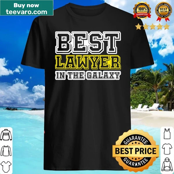 Funny 'Best Lawyer In The Galaxy' shirt