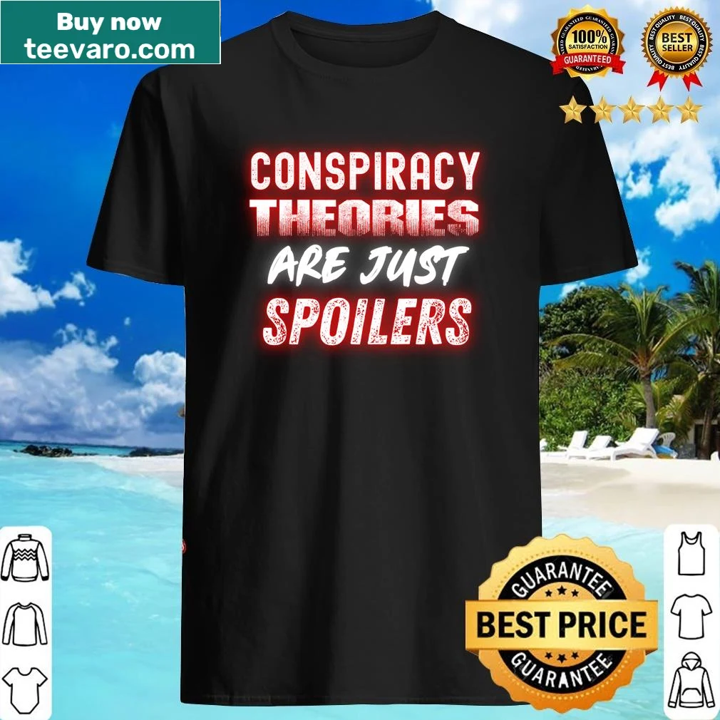 Funny long sleeve shirt with 'Conspiracy Theories Are Just Spoilers' text