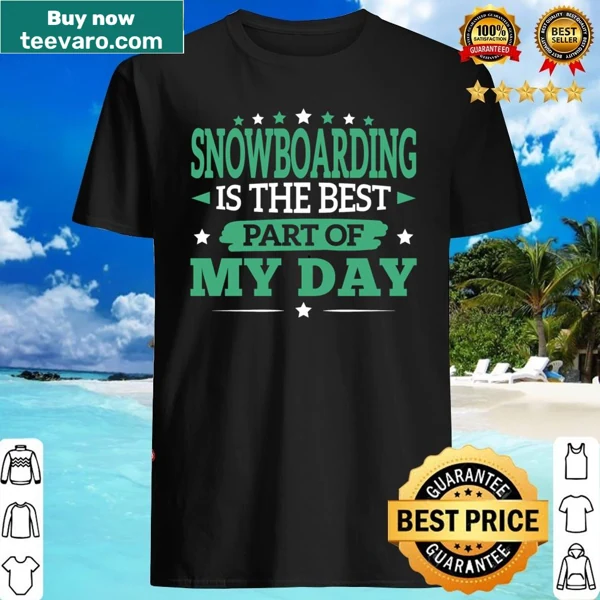 Funny shirt for snowboarders celebrating the day's thrill