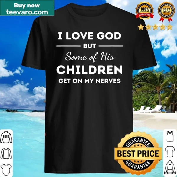 Funny typography shirt with text about loving God and humor about family.