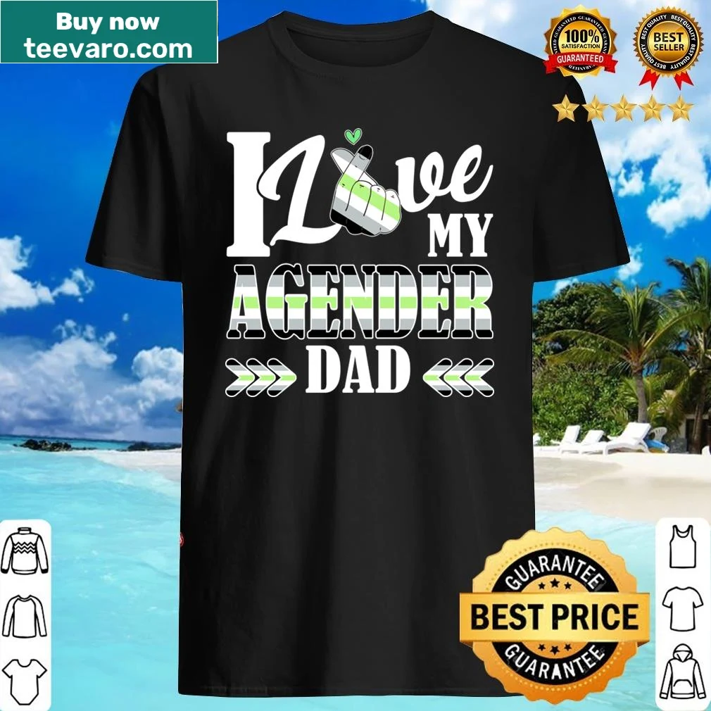 LGBT pride shirt celebrating an agender dad with a loving message