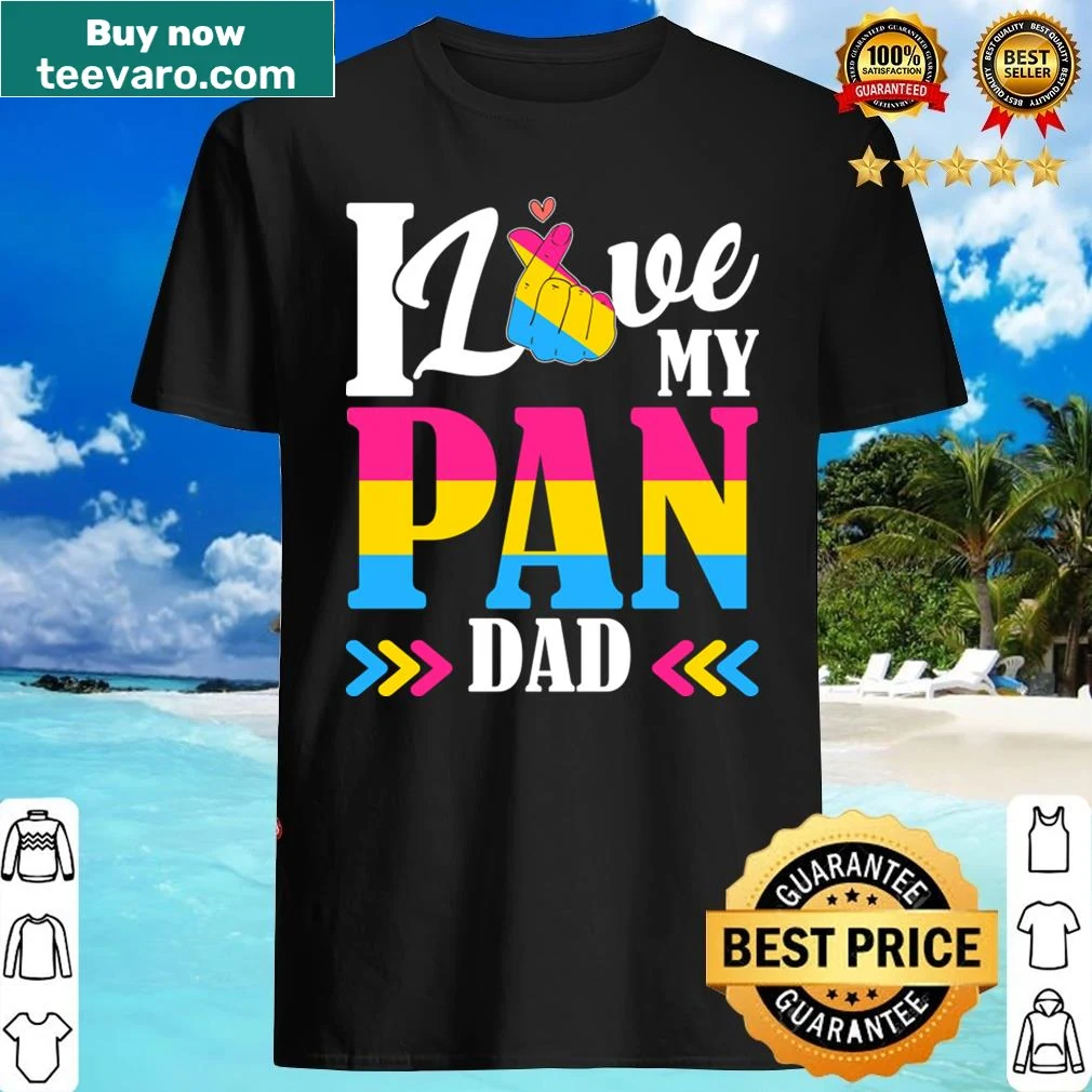 LGBT pride shirt honoring a pansexual dad with a loving message