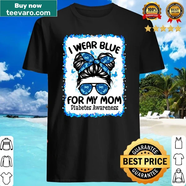 Shirt featuring text 'I Wear Blue For My Mom' with a messy bun design for diabetes awareness.