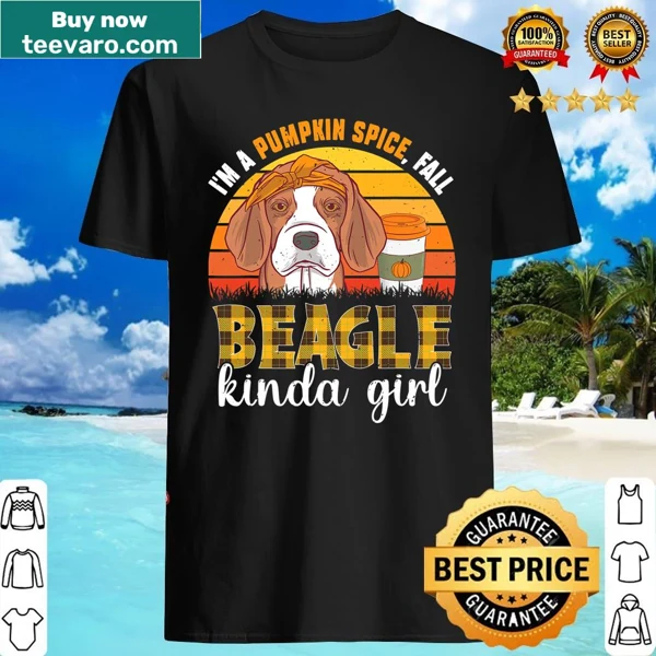 Shirt with 'I'm A Pumpkin Spice Fall And Beagle Kinda Girl' text and illustrations of pumpkins and a beagle.