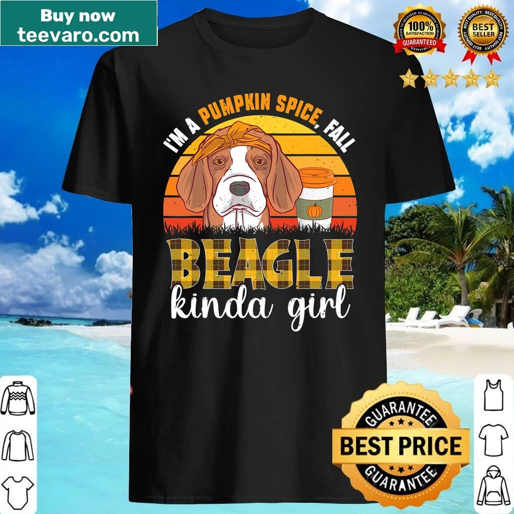 Shirt with 'I'm A Pumpkin Spice Fall And Beagle Kinda Girl' text and illustrations of pumpkins and a beagle.