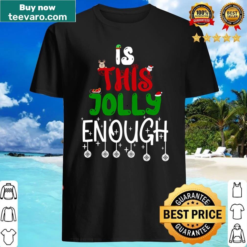 Playful shirt with the phrase Is This Jolly Enough