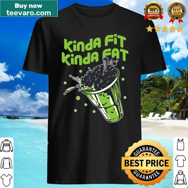 Playful fitness shirt saying 'Kinda Fit Kinda Fat'