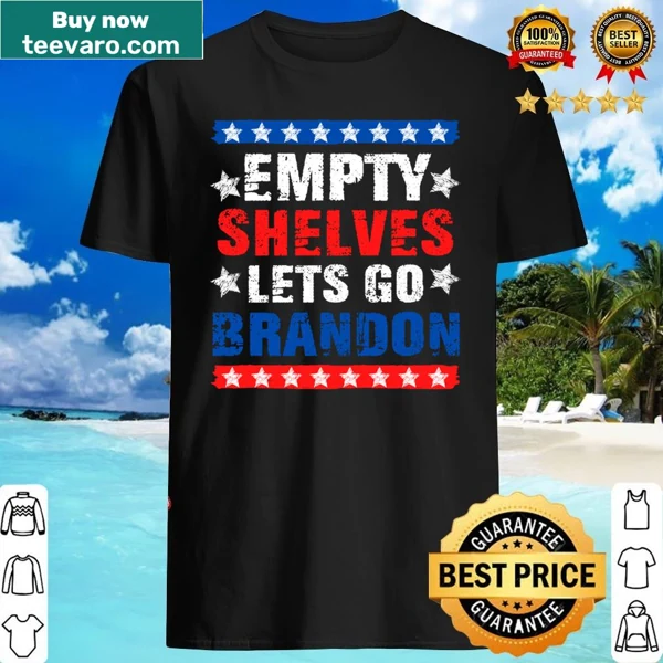 Graphic shirt with 'Lets Go Brandon & Empty Shelves' text