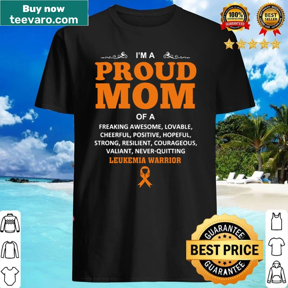 Inspirational shirt for leukemia warrior moms with proud message