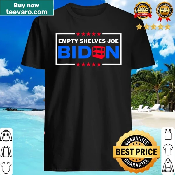 Funny anti-Biden shirt with the phrase Empty Shelves Joe Biden.