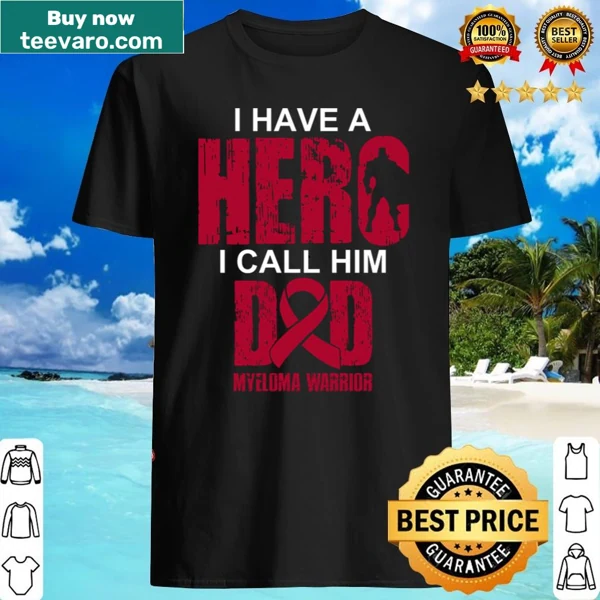 Awareness shirt with 'I Have A Hero I Call Her Dad' for myeloma