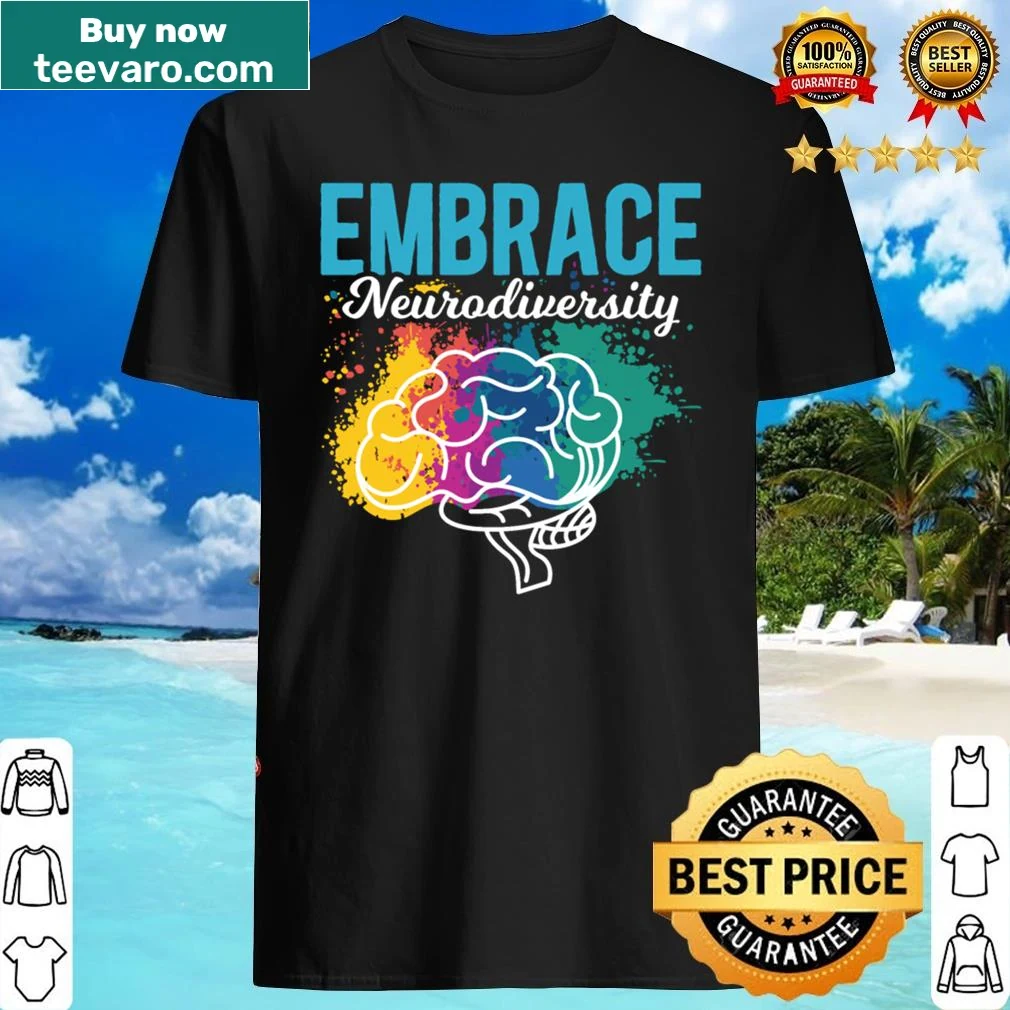 Shirt with a message for neurodiversity and mental health awareness