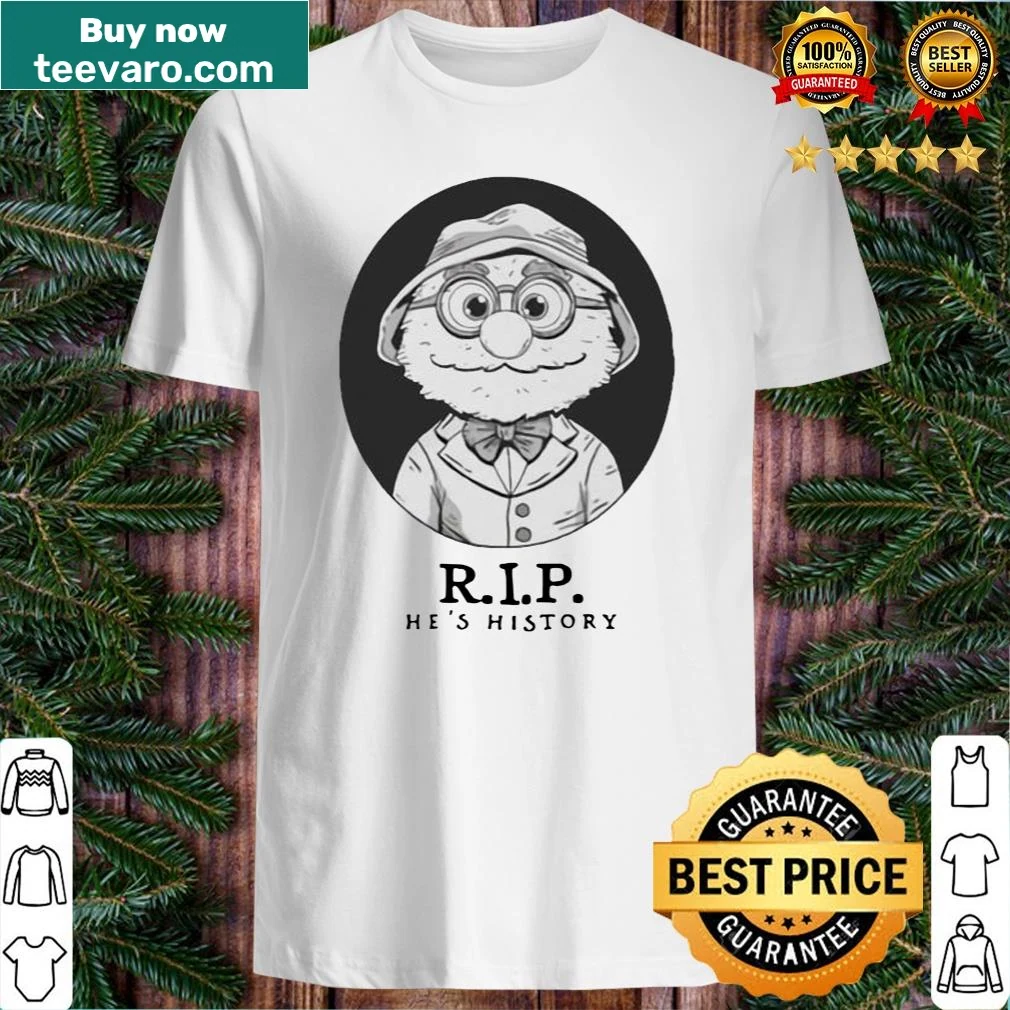 Humorous shirt with 'Rip He's History' text