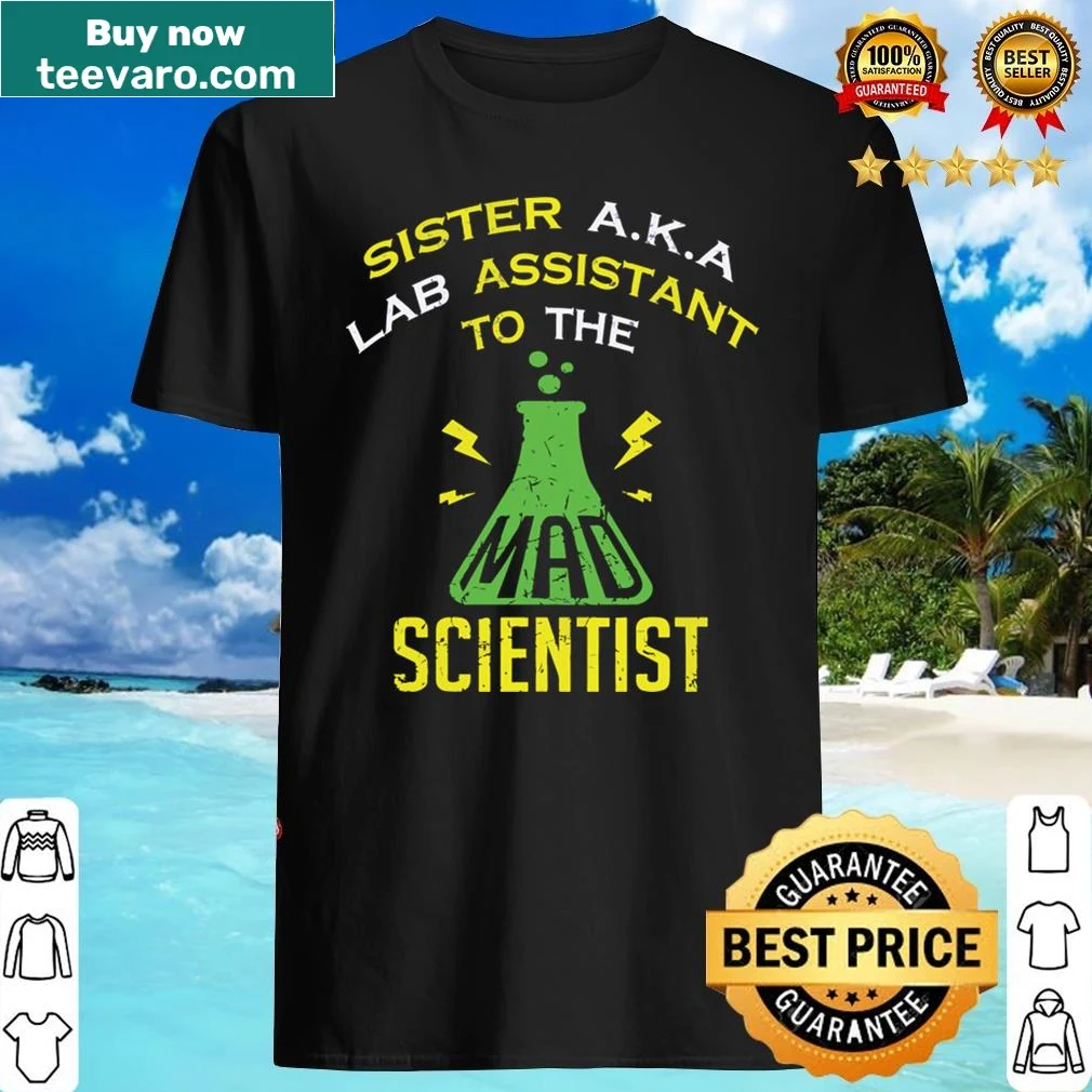 Shirt combining sister and lab assistant themes with humor