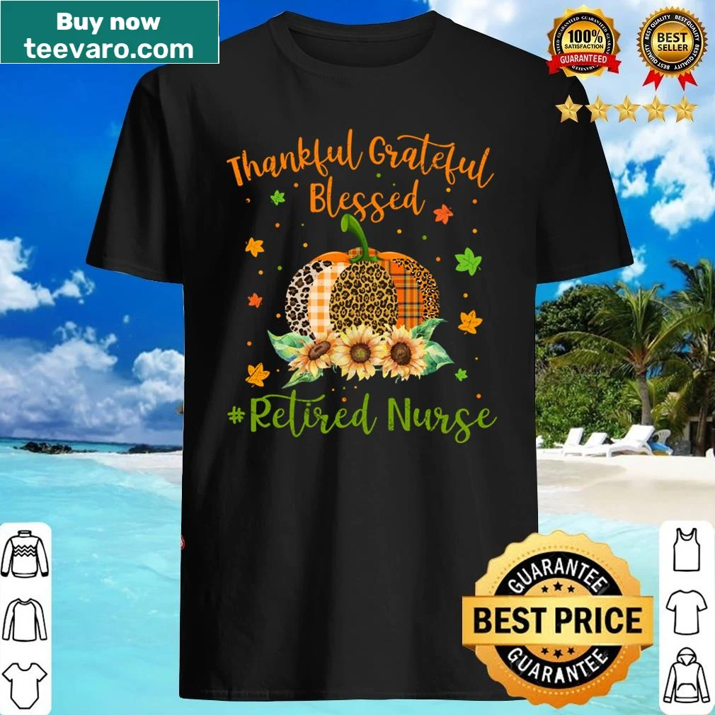 Thanksgiving shirt for retired nurses featuring pumpkins and sunflowers
