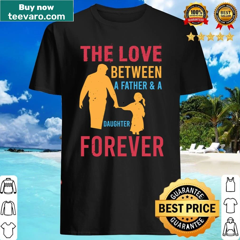 Sentimental shirt celebrating the bond between father and daughter