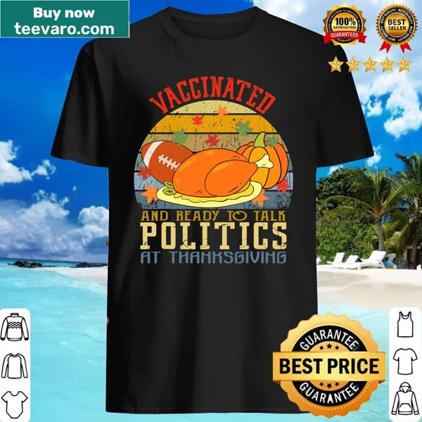 Funny slogan shirt about politics for Thanksgiving